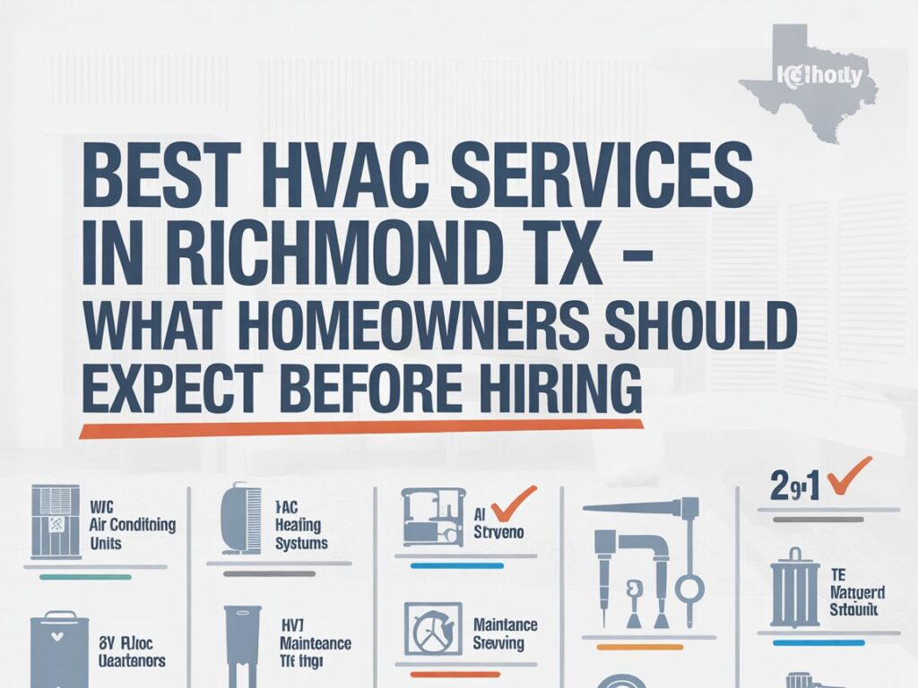 Best HVAC Services in Richmond TX – What Homeowners Should Expect Before Hiring